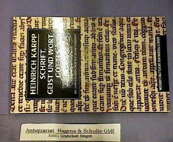 Karpp, Heinrich Schrift, Geist und Wort Gottes: Geltung und Wirkung der Bibel in der Geschichte der Kirche. Von der Alten Kirche bis zum Ausgang der Reformation
