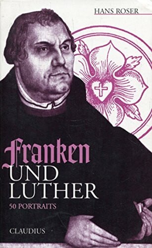 Roser, Hans Franken und Luther: 50 Portraits