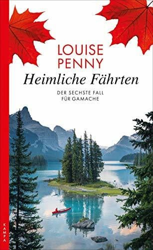 Leeb, Sepp Heimliche Fährten: Der sechste Fall für Gamache (Ein Fall für Gamache)