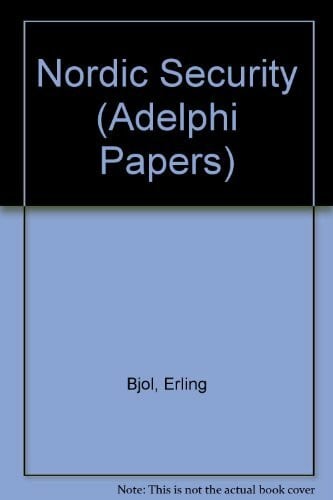 Bjol, Erling Nordic Security (Adelphi Papers)