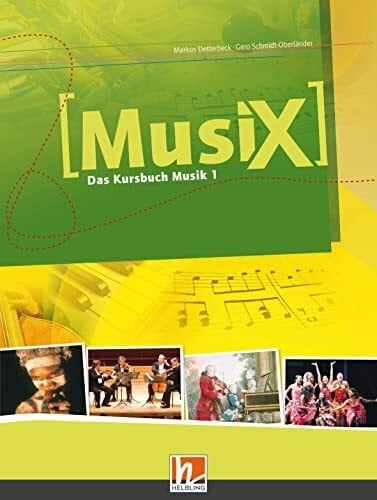 Schmidt-Oberländer, Gero MusiX 1 (Ausgabe ab 2011) Schülerband: Das Kursbuch Musik 1: Das Kursbuch Musik 1. Klasse 5/6