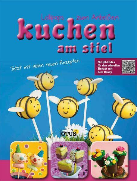 Twinbooks Kuchen am Stiel: Lollipops zum anbeissen: Lollypops zum Anbeißen. Jetzt mit vielen neuen Rezepten. Mit QR-Codes für den schnellen Einkauf mit dem Handy