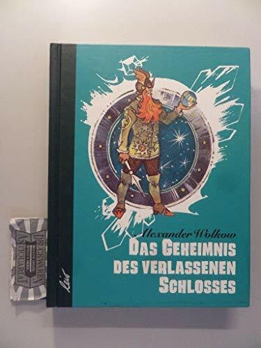 Alexander Wolkow Das Geheimnis des verlassenen Schlosses: Märchenerzählung (Grüne Reihe)