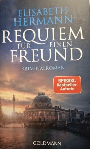 Elisabeth Hermann Requiem für einen Freund, Kriminalroman von Elisabeth Hermann, Goldmann Verlag, SPIEGEL-Bestseller-Autorin, Berlin Thriller
