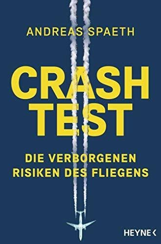 Spaeth, Andreas Crashtest: Die verborgenen Risiken des Fliegens