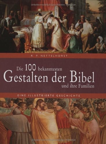 Caroline Klima Die 100 bekanntesten Gestalten der Bibel und ihre Familien: Eine illustrierte Geschichte