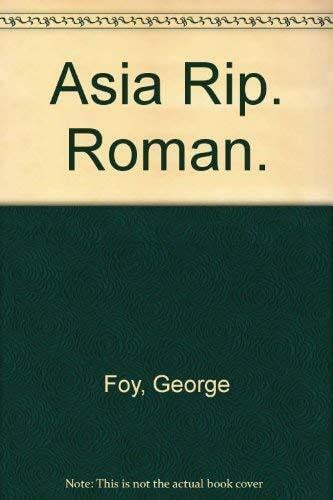 Foy, George Asia Rip (Allgemeine Reihe. Bastei Lübbe Taschenbücher)