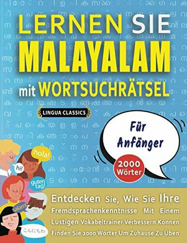 LINGUA CLASSICS LERNEN SIE MALAYALAM MIT WORTSUCHRÄTSEL FÜR ANFÄNGER - Entdecken Sie, Wie Sie Ihre Fremdsprachenkenntnisse Mit Einem Lustigen Vokabeltrainer ... - Finden Sie 2000 Wörter Um Zuhause Zu Üben