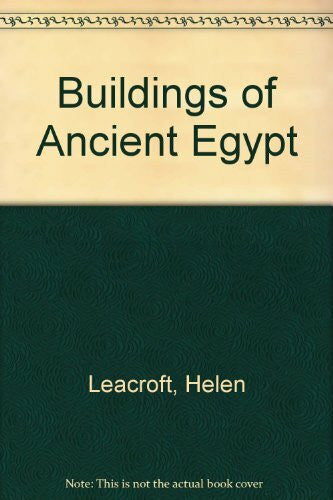 Leacroft, Richard Buildings of Ancient Egypt