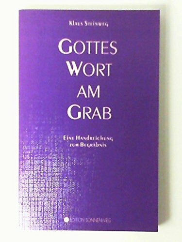 Steinweg, Klaus Gottes Wort am Grab: Eine Handreichung zum Begräbnis