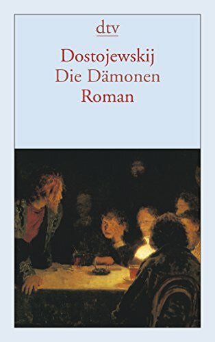 Dostojewskij, Fjodor M. Die Dämonen: Roman
