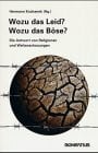 Kochanek, Hermann Wozu das Leid? Wozu das Böse?: Die Antwort von Religionen und Weltanschauungen