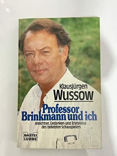 Wussow, Klaus J Professor Brinkmann und ich (Allgemeine Reihe. Bastei Lübbe Taschenbücher)