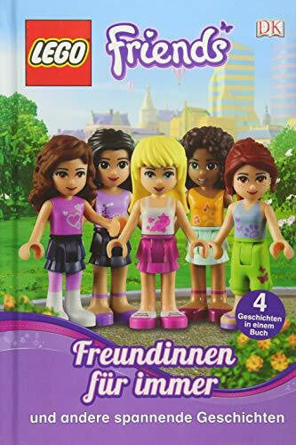 LEGO® Friends. Freundinnen für immer: Und andere spannende Geschichten: Und andere spannende Geschichten. 4 Geschichten in einem Buch