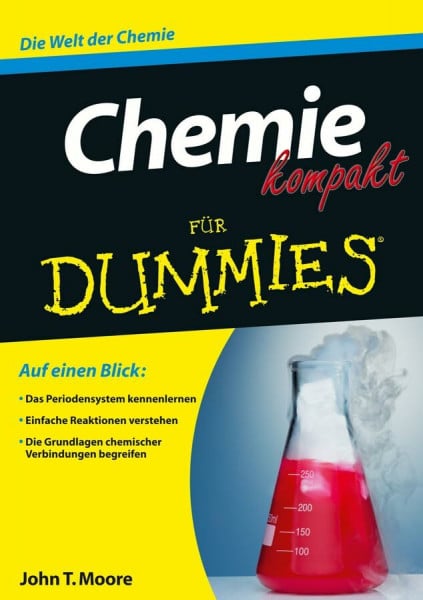 Moore, John T. Chemie kompakt für Dummies: Die Welt der Chemie