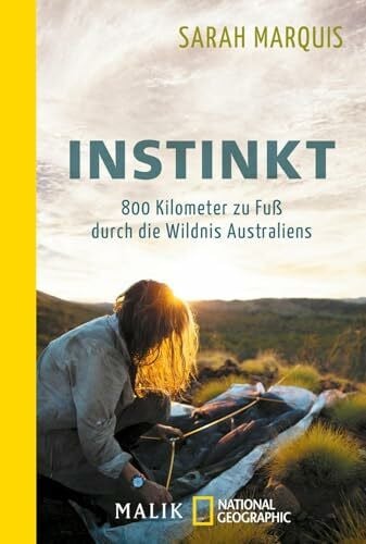 Müller Renzoni, Bettina Instinkt – 800 Kilometer zu Fuß durch die Wildnis Australiens