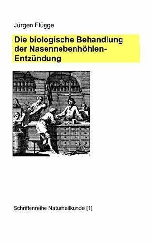 Flügge, Jürgen Die biologische Behandlung der Nasennebenhöhlenentzündung