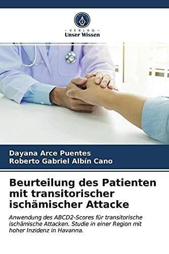 Albín Cano, Roberto Gabriel Beurteilung des Patienten mit transitorischer ischämischer Attacke: Anwendung des ABCD2-Scores für transitorische ischämische Attacken. Studie in einer Region mit hoher Inzidenz in Havanna.