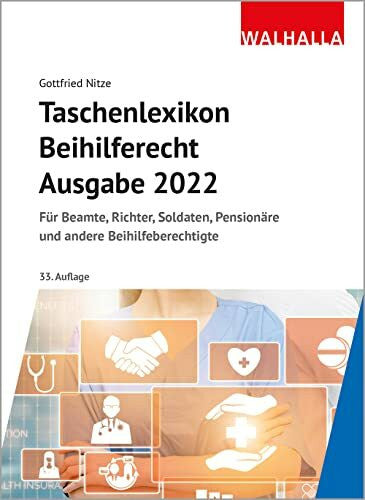 Nitze, Gottfried Taschenlexikon Beihilferecht Ausgabe 2022: Für Beamte, Richter, Soldaten, Pensionäre und andere Beihilfeberechtigte