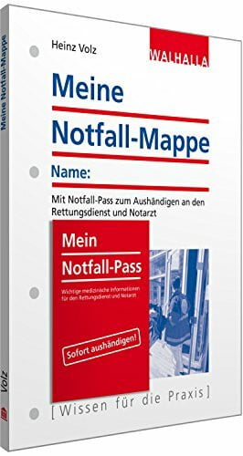 Walhalla Fachredaktion Meine Notfall-Mappe: Mit Notfall-Pass zum Aushändigen an den Rettungsdienst und Notarzt