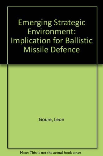 etc. Emerging Strategic Environment: Implication for Ballistic Missile Defence