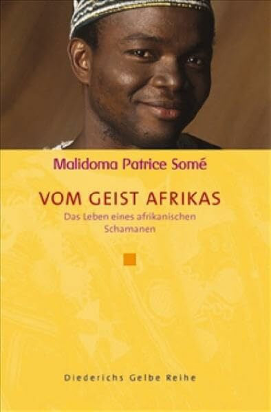 Dietzfelbinger, Konrad Vom Geist Afrikas: Das Leben eines afrikanischen Schamanen