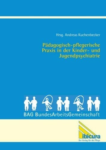 Pädagogisch-pflegerische Praxis in der Kinder- und Jugendpsychiatrie