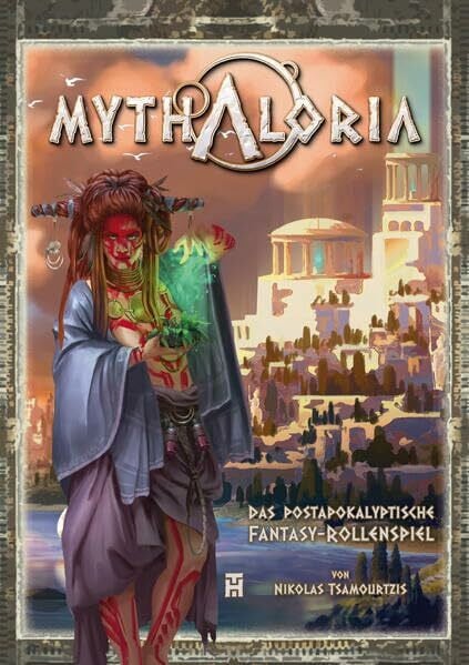 Tsamourtzis, Nikolas Mythaloria: Das postapokalyptische Fantasy-Rollenspiel
