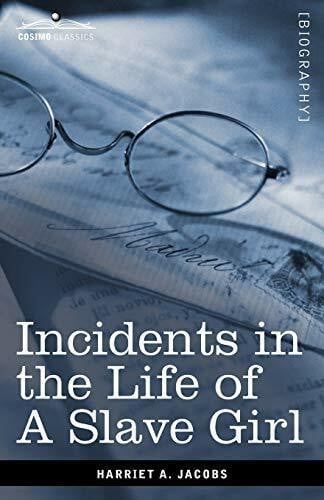 Jacobs, Harriet Ann Incidents in the Life of a Slave Girl (Cosimo Classics Biography)