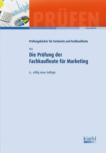 Vry, Wolfgang Die Prüfung der Fachkaufleute für Marketing