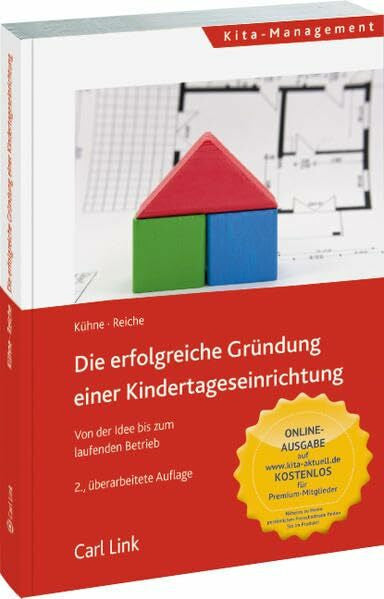Reiche, Matthias Die erfolgreiche Gründung einer Kindertageseinrichtung: Von der Idee bis zum laufenden Betrieb