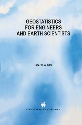 Olea, Ricardo A. Geostatistics for Engineers and Earth Scientists
