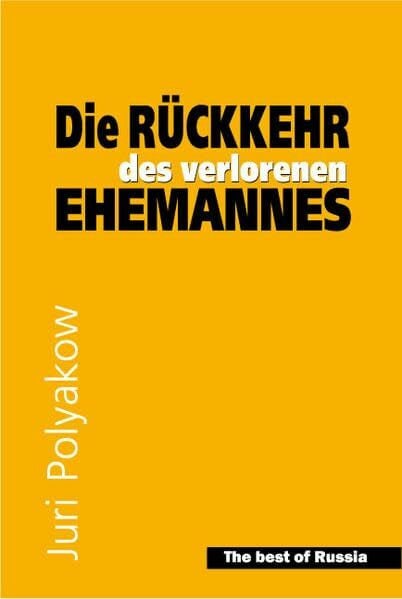 Juri Polyakow Die Rückkehr des verlorenen Ehemannes