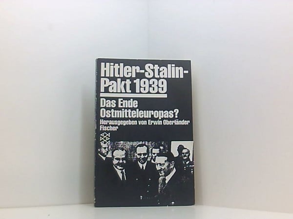 Oberländer, Erwin Hitler-Stalin-Pakt 1939. Das Ende Ostmitteleuropas?