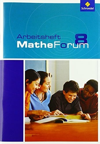 Pflüger, Eckhard MatheForum - Ausgabe 2009 für Realschulen in Niedersachsen und Nordrhein-Westfalen: Arbeitsheft 8: Zusatzmaterial für Realschulen in Niedersachsen und ... und Nordrhein-Westfalen - Ausgabe 2009)