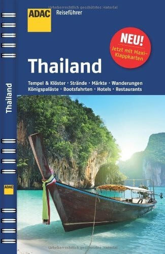 Miethig, Martina ADAC Reiseführer ADAC Reiseführer Thailand: Tempel, Klöster, Strände, Märkte, Wanderungen, Königspaläste, Bootsfahrten, Hotels, Restaurants