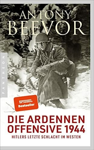 Ettinger, Helmut Die Ardennen-Offensive 1944: Hitlers letzte Schlacht im Westen
