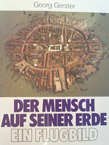 Gerster, Georg Der Mensch auf seiner Erde. Sonderausgabe. Eine Befragung in Flugbildern