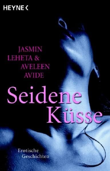 Jasmin Leheta Seidene Küsse: Erotische Geschichten