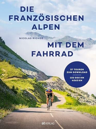 Bayer, Martin Die französischen Alpen mit dem Fahrrad