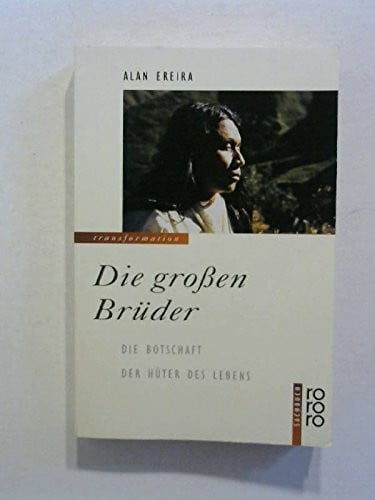 Neff, Kurt Die großen Brüder: Die Botschaft der Hüter des Lebens