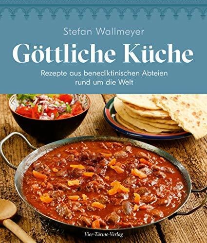 Duttmann, Heinz Göttliche Küche: Rezepte aus den benediktinischen Abteien rund um die Welt