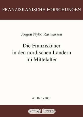 Rasmussen, Joergen N. Die Franziskaner in den nordischen Ländern im Mittelalter