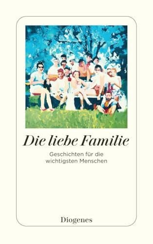Hertzsch, Kati Die liebe Familie: Geschichten für die wichtigsten Menschen (detebe)