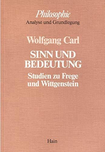 Carl, Wolfgang Sinn und Bedeutung: Studien zu Frege u. Wittgenstein