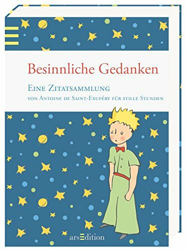 de Saint-Exupéry, Antoine Besinnliche Gedanken: Eine Zitatsammlung von Antoine de Saint-Exupéry für stille Stunden