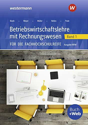 Pade, Peter Betriebswirtschaftslehre mit Rechnungswesen für die Fachhochschulreife - Ausgabe Nordrhein-Westfalen: Band 1 Schülerband (Betriebswirtschaftslehre mit ... die Fachhochschulreife Nordrhein-Westfalen)