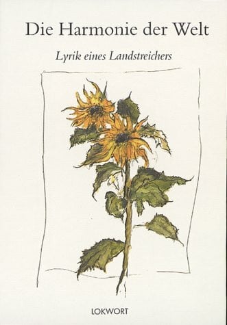 Schade, Uwe Die Harmonie der Welt. 'Lyrik eines Landstreichers'