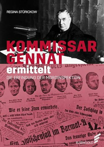 Stürickow, Regina Kommissar Gennat ermittelt: Die Erfindung der Mordinspektion