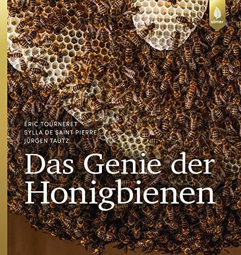 Tautz, Jürgen Das Genie der Honigbienen